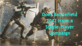Does Battlefield 2042 Have a Single-Player Campaign?